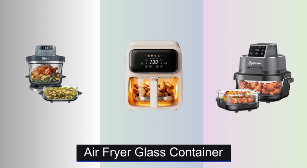 6 Best Air Fryer Glass Containers of 2026